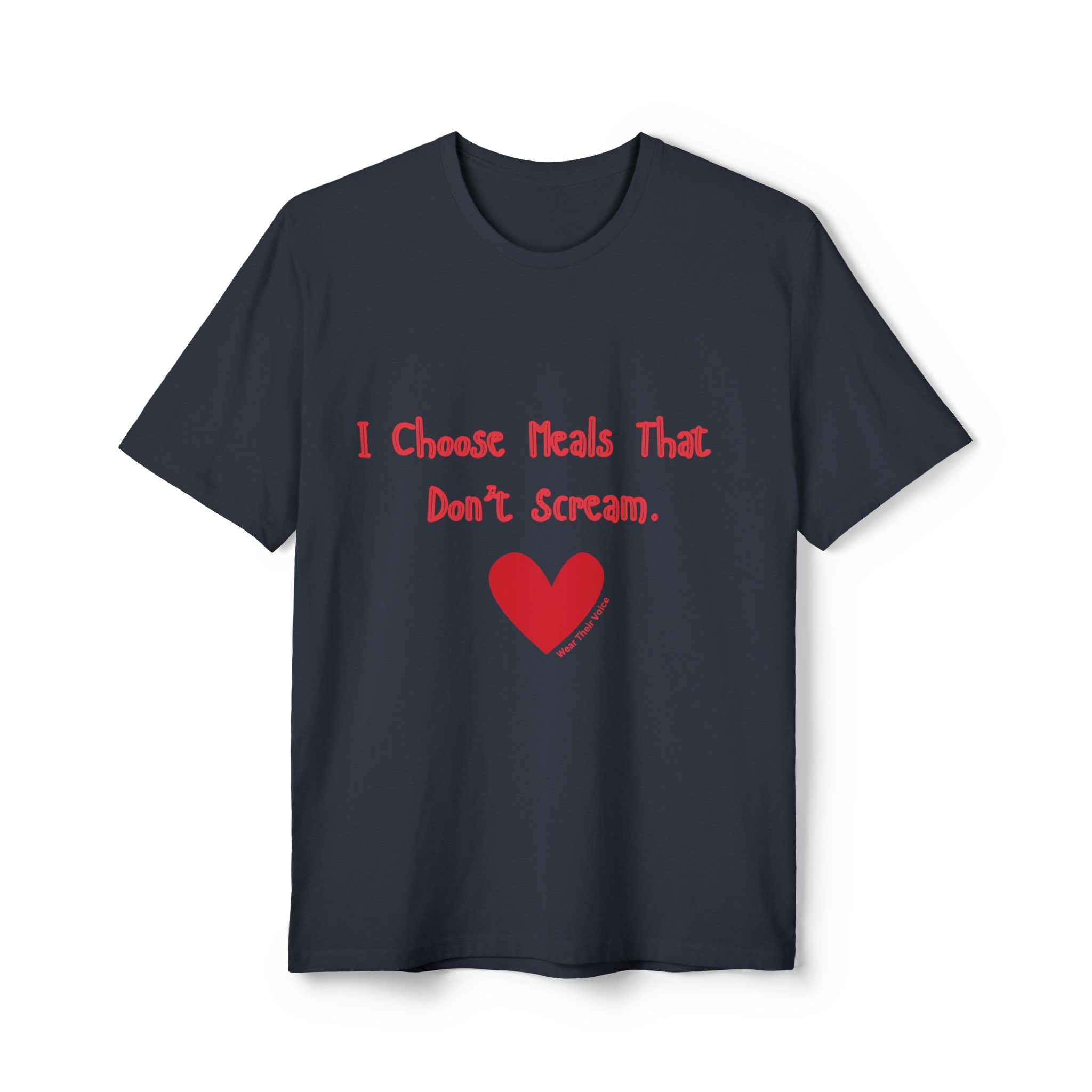 I Choose Meals that Don't Scream - Unisex Recycled Tee