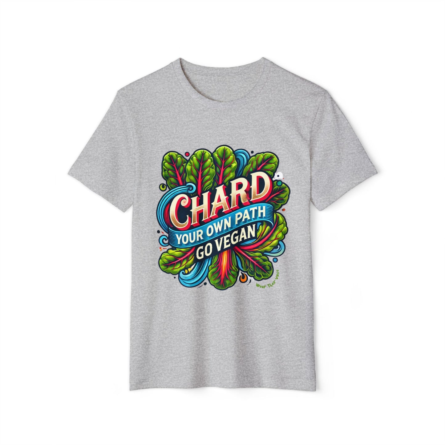 Chard Your Own Path, Go Vegan - Unisex Recycled Organic T-Shirt