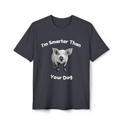 I'm Smarter Than Your Dog - Unisex Recycled Tee