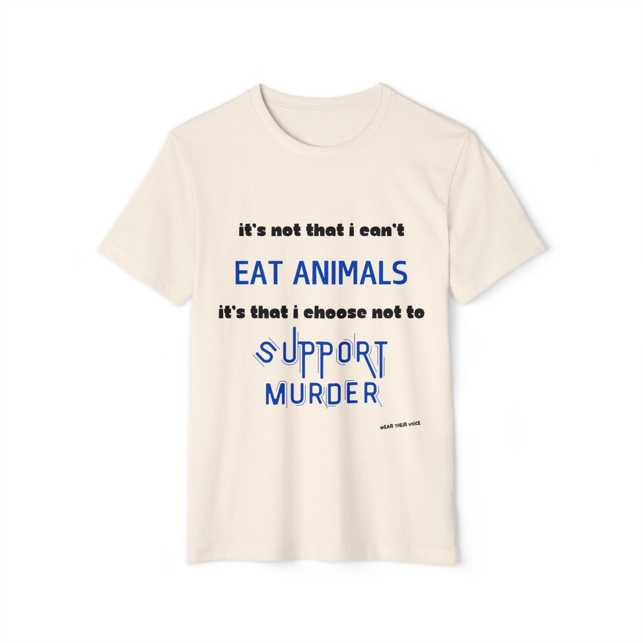 I Choose Not to Support Murder - Unisex Recycled Organic T-Shirt