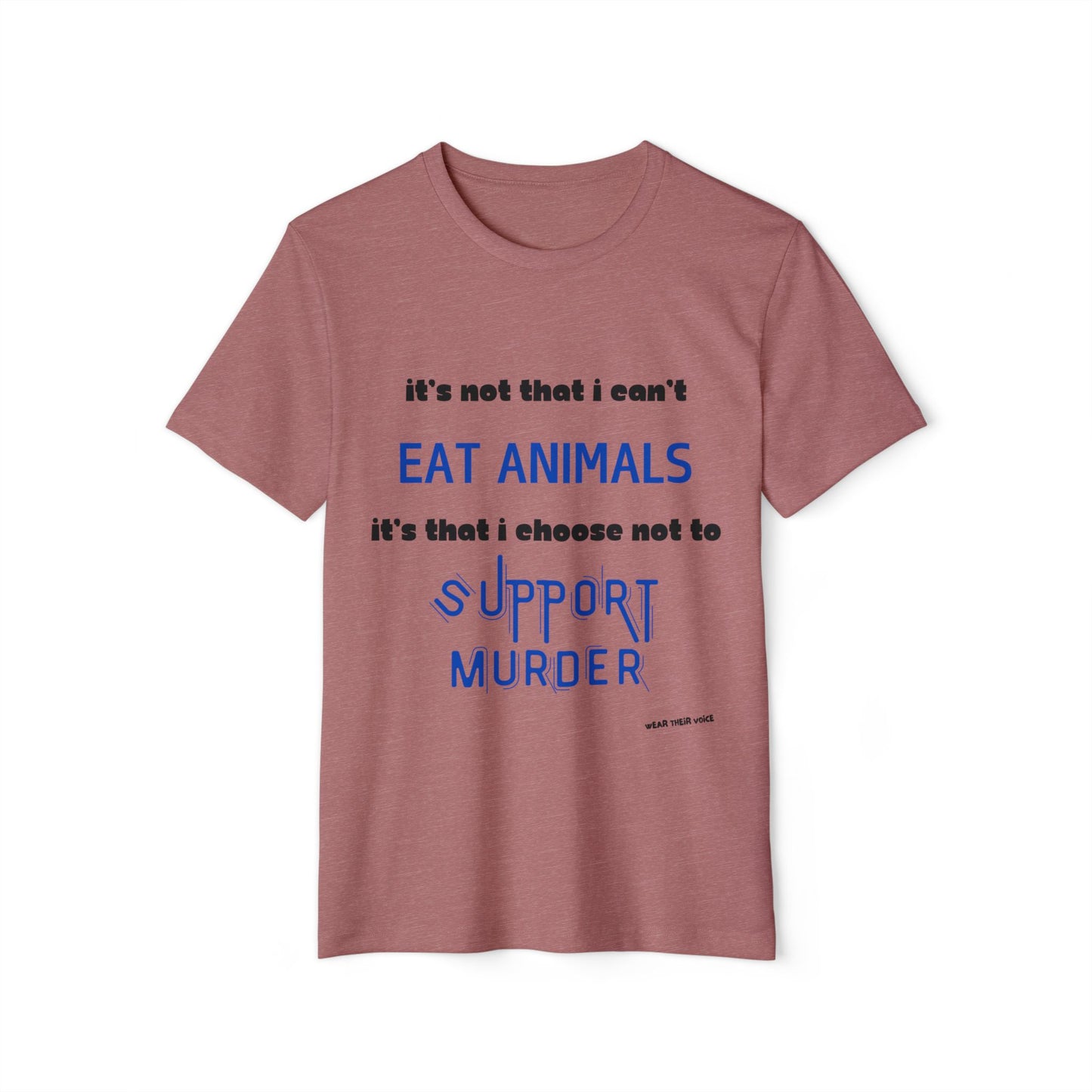 I Choose Not to Support Murder - Unisex Recycled Organic T-Shirt