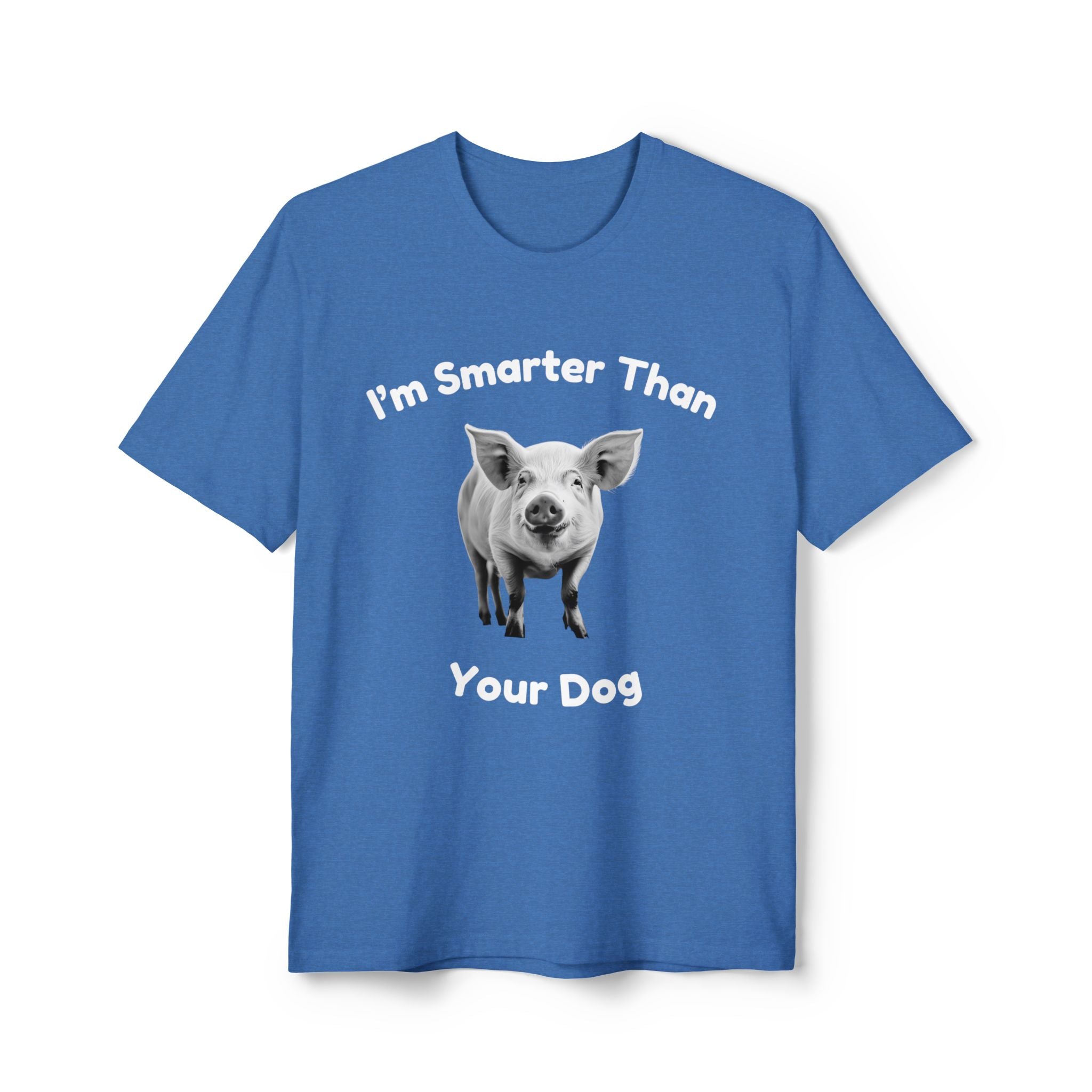 I'm Smarter Than Your Dog - Unisex Recycled Tee