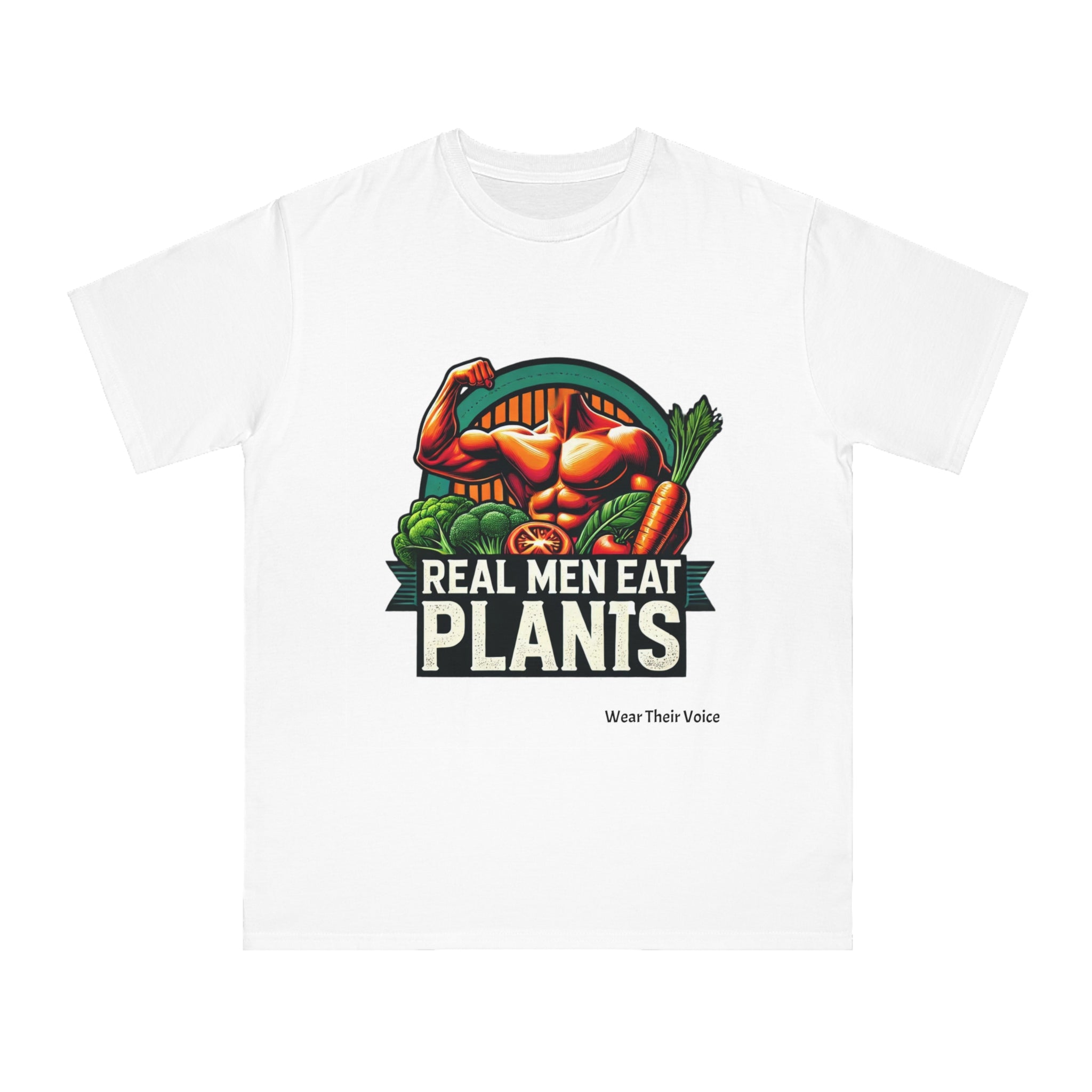 Real Men Eat Plants - Organic Unisex T-Shirt