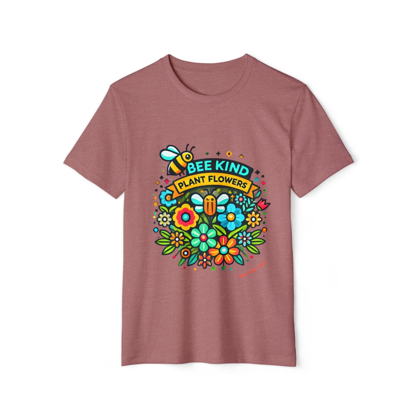 Be Kind Plant Flowers - Unisex Recycled Organic T-Shirt