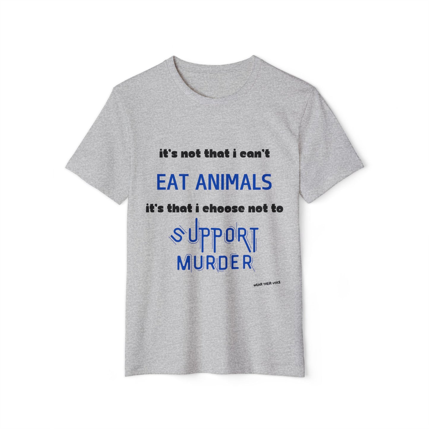 I Choose Not to Support Murder - Unisex Recycled Organic T-Shirt