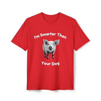 I'm Smarter Than Your Dog - Unisex Recycled Tee